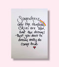 Somewhere over the rainbow print. handwritten A4 print, PRINT ONLY no frame or mount.