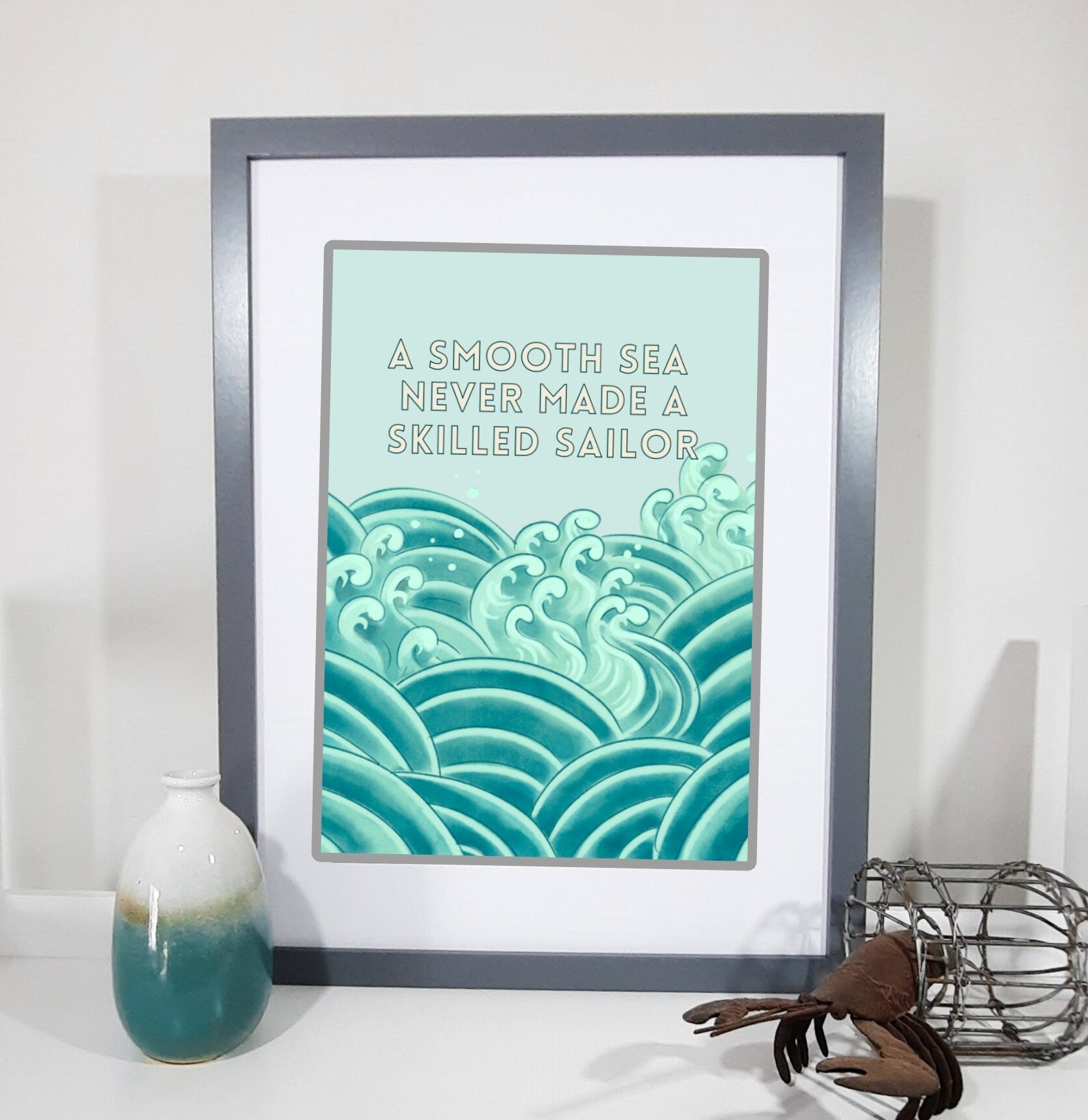 A smooth sea never made a skilled sailor, A4, print, Poster, waves, sea, nautical, digital art.