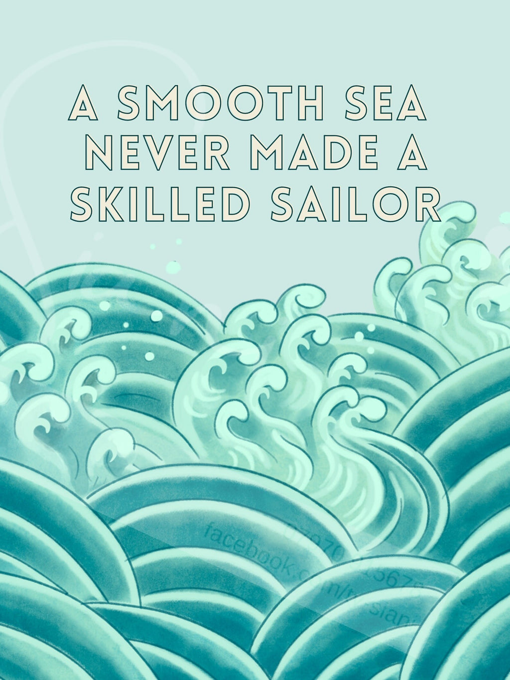 A smooth sea never made a skilled sailor, an A4 high quality unframed print.