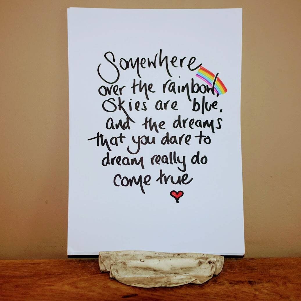Somewhere over the rainbow print. handwritten A4 print, PRINT ONLY no frame or mount.